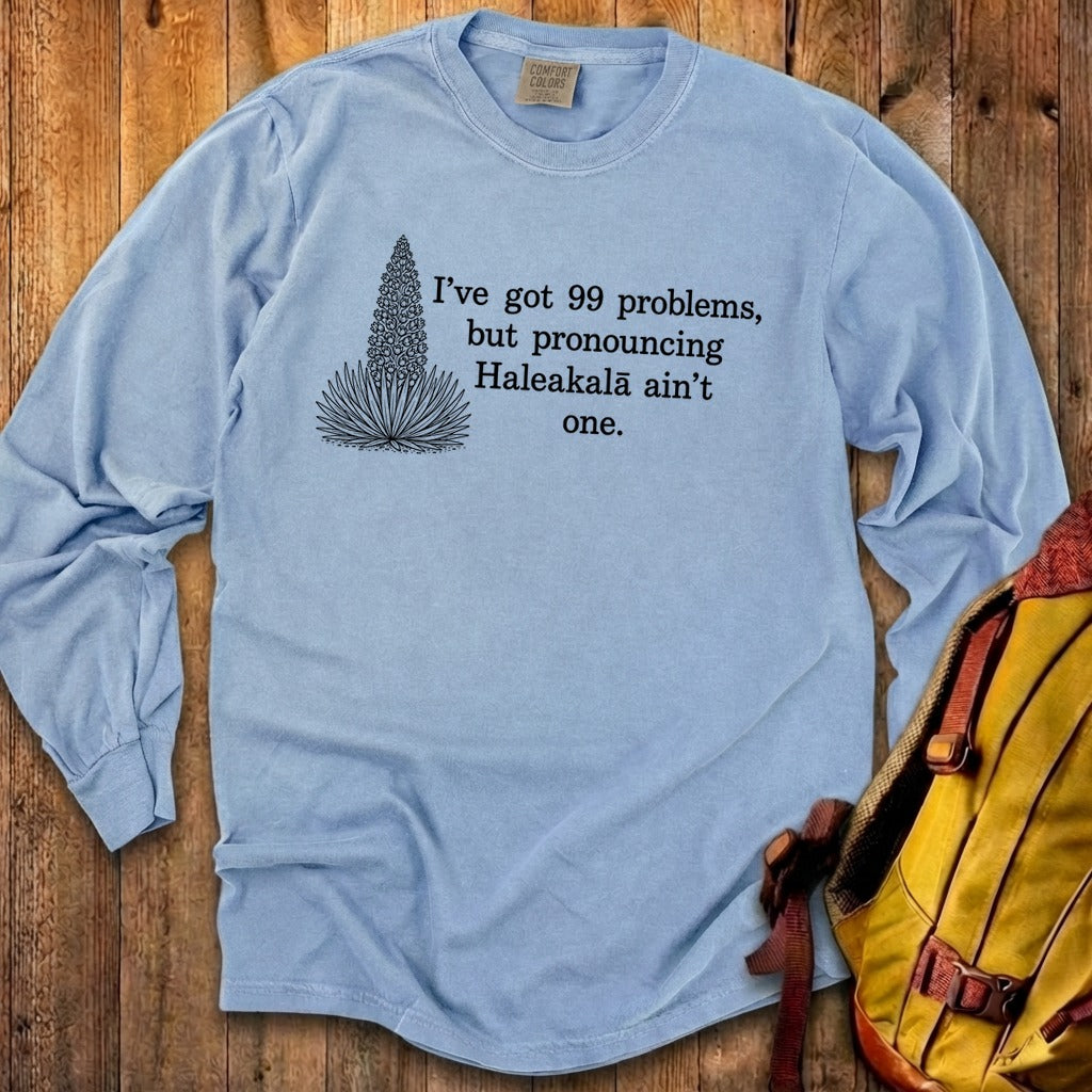99 Problems Haleakala Ain't One Premium Long Sleeve