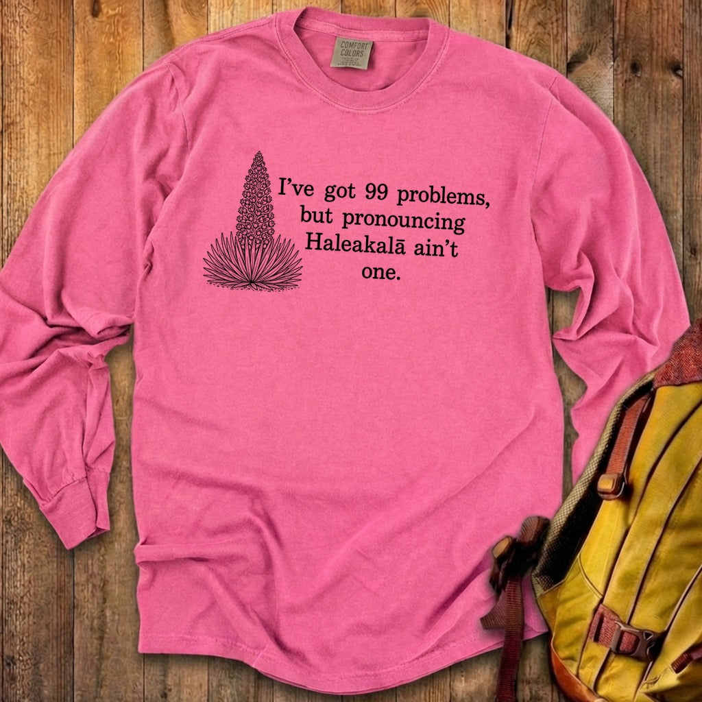 99 Problems Haleakala Ain't One Premium Long Sleeve