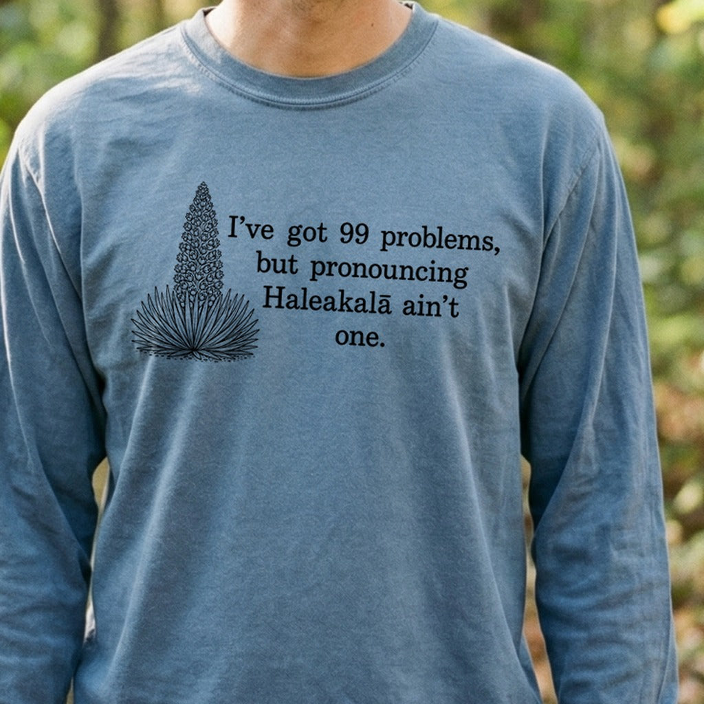 99 Problems Haleakala Ain't One Premium Long Sleeve