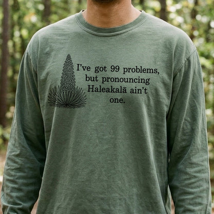 99 Problems Haleakala Ain't One Premium Long Sleeve