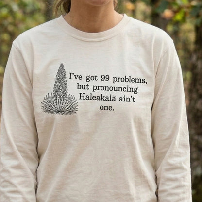 99 Problems Haleakala Ain't One Premium Long Sleeve