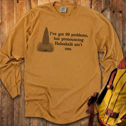 99 Problems Haleakala Ain't One Premium Long Sleeve