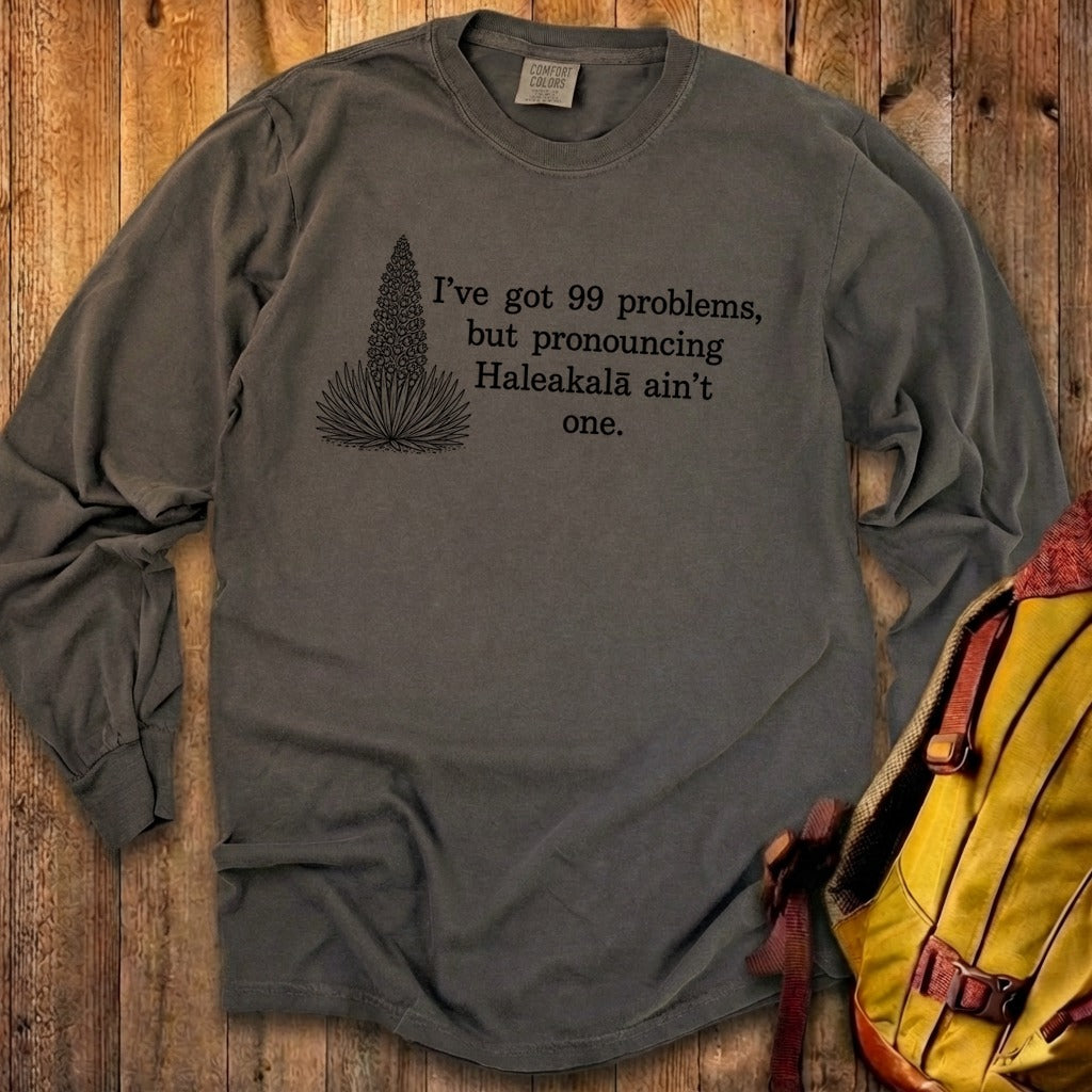 99 Problems Haleakala Ain't One Premium Long Sleeve