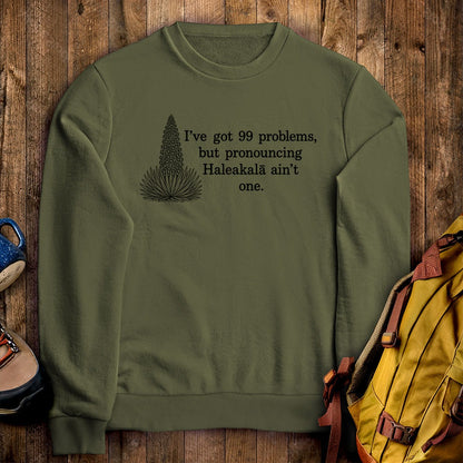 99 Problems Haleakala Ain't One Crewneck Sweatshirt