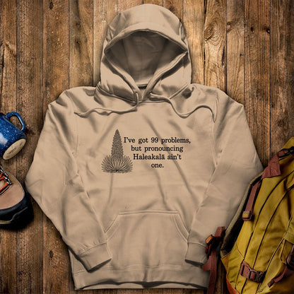 99 Problems Haleakala Ain't One Hoodie