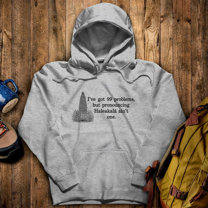 99 Problems Haleakala Ain't One Hoodie
