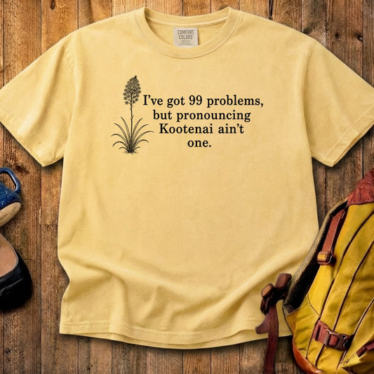 99 Problems Kootenai Ain't One Cotton T-Shirt