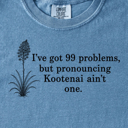 99 Problems Kootenai Ain't One Kids Cotton T-Shirt