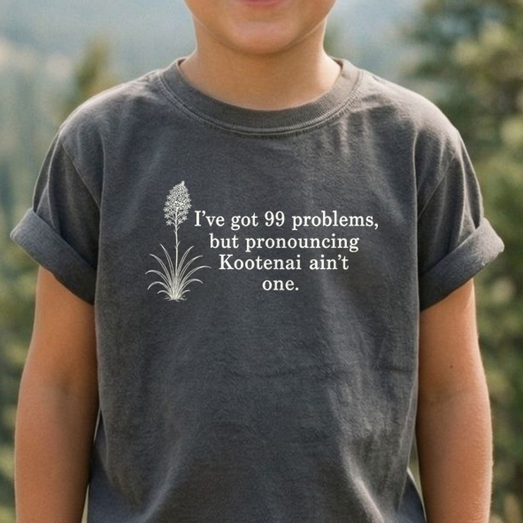99 Problems Kootenai Ain't One Kids Cotton T-Shirt