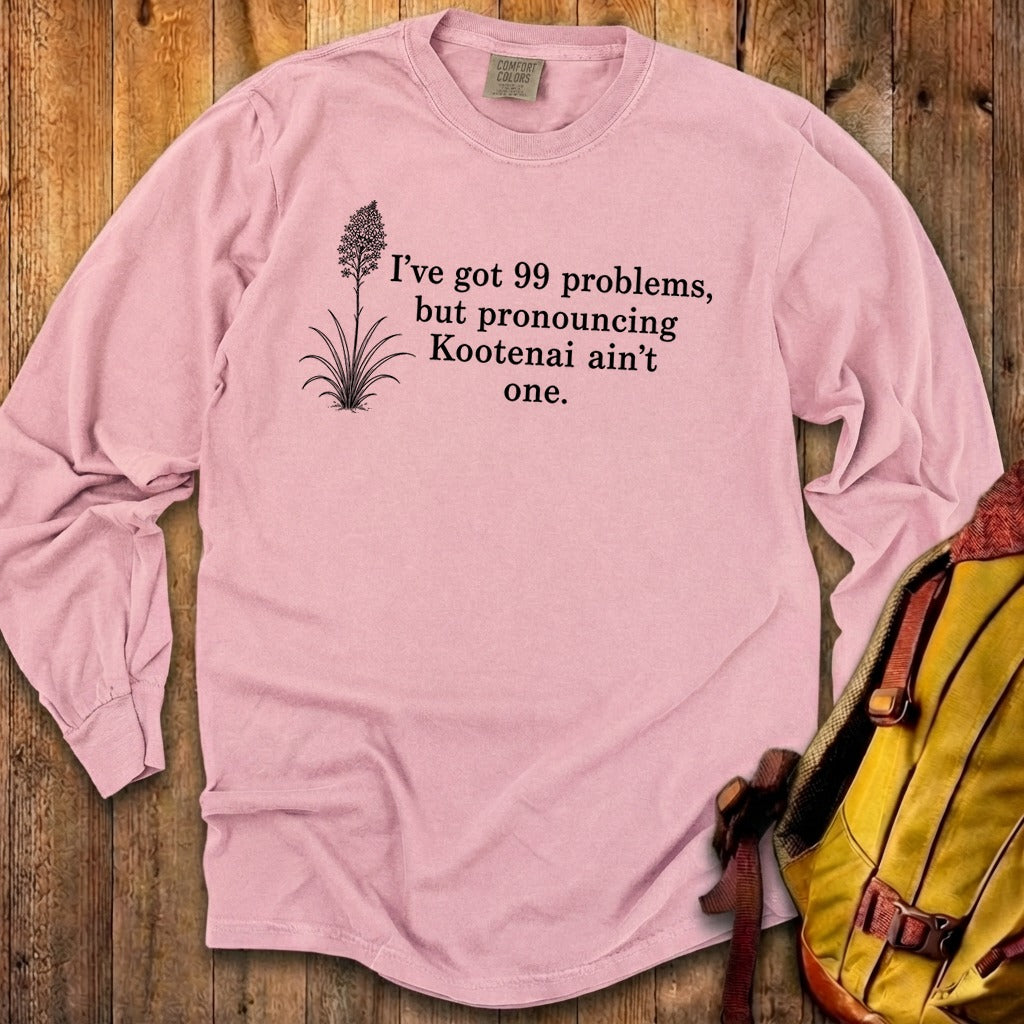 99 Problems Kootenai Ain't One Premium Long Sleeve