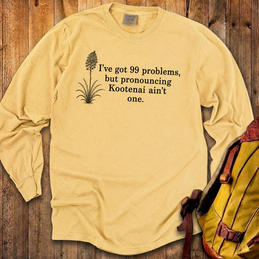 99 Problems Kootenai Ain't One Premium Long Sleeve