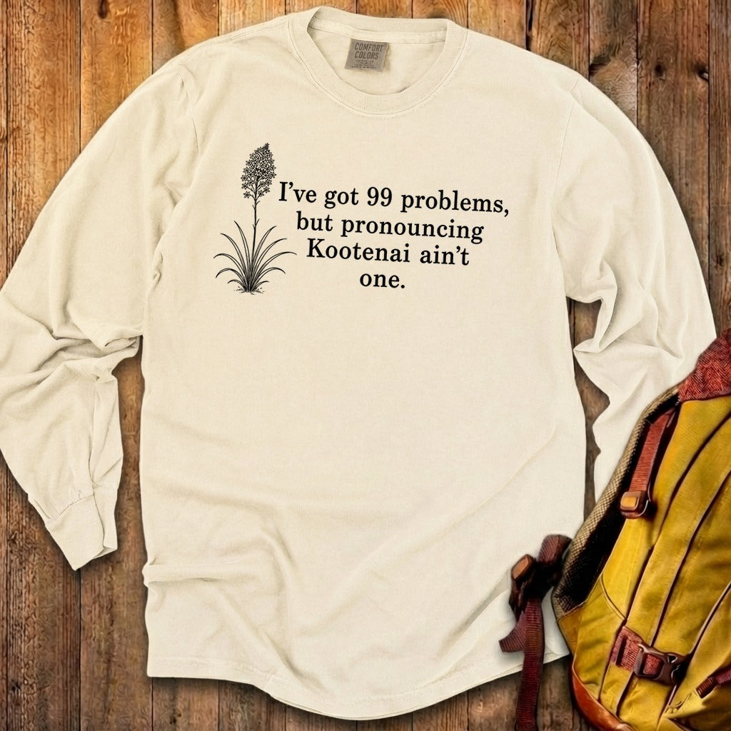 99 Problems Kootenai Ain't One Premium Long Sleeve