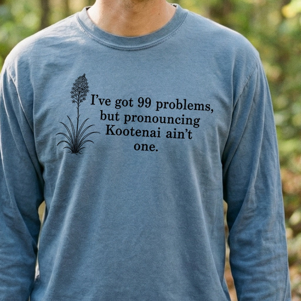 99 Problems Kootenai Ain't One Premium Long Sleeve