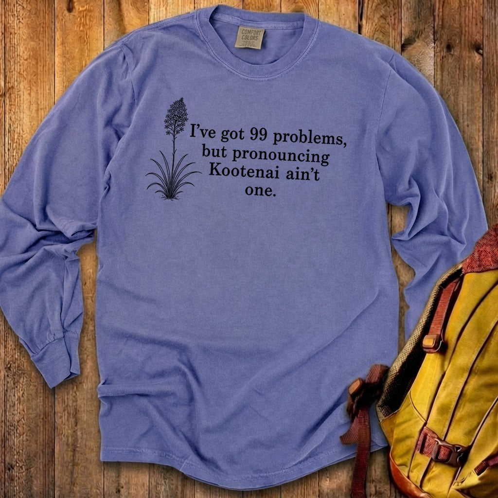 99 Problems Kootenai Ain't One Premium Long Sleeve