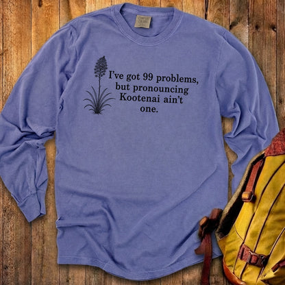 99 Problems Kootenai Ain't One Premium Long Sleeve