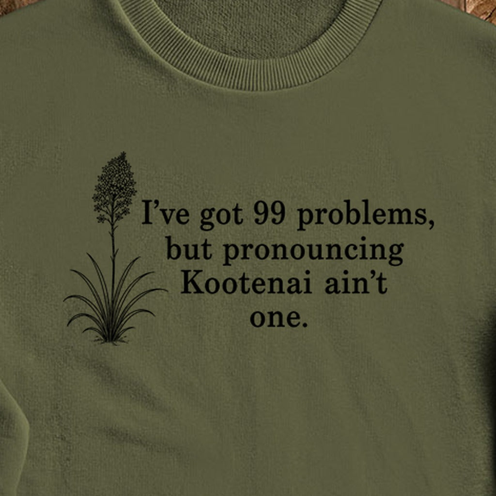 99 Problems Kootenai Ain't One Crewneck Sweatshirt