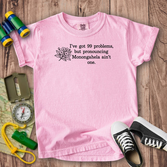 99 Problems Monongahela Ain't One Kids Cotton T-Shirt