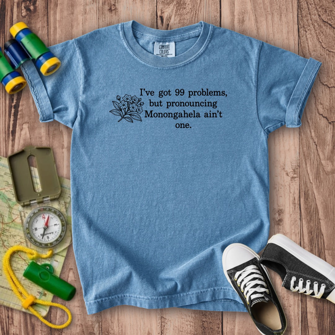 99 Problems Monongahela Ain't One Kids Cotton T-Shirt