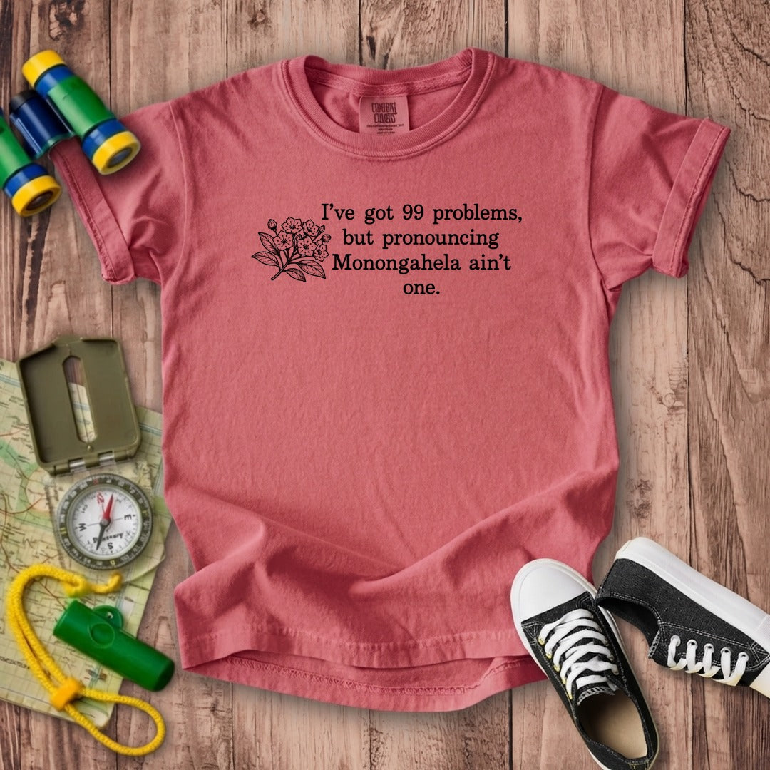 99 Problems Monongahela Ain't One Kids Cotton T-Shirt