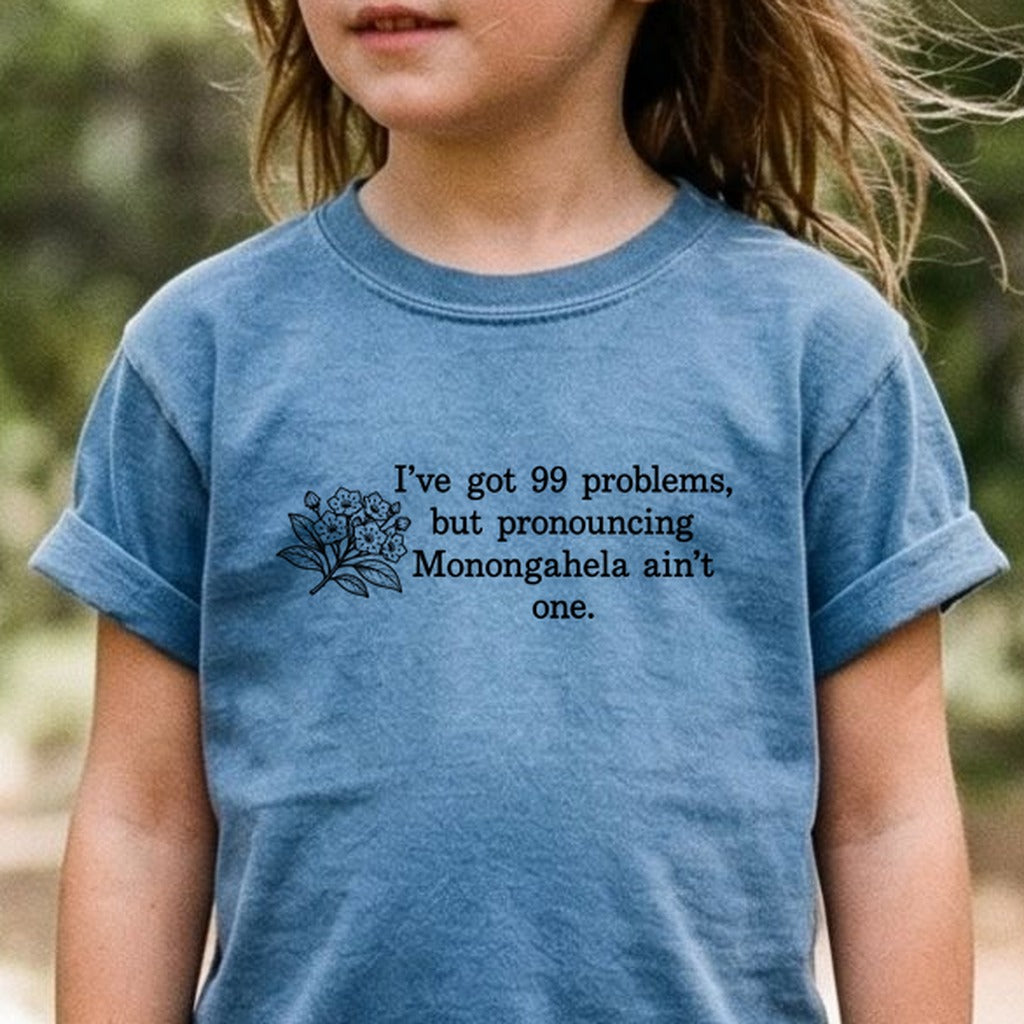 99 Problems Monongahela Ain't One Kids Cotton T-Shirt