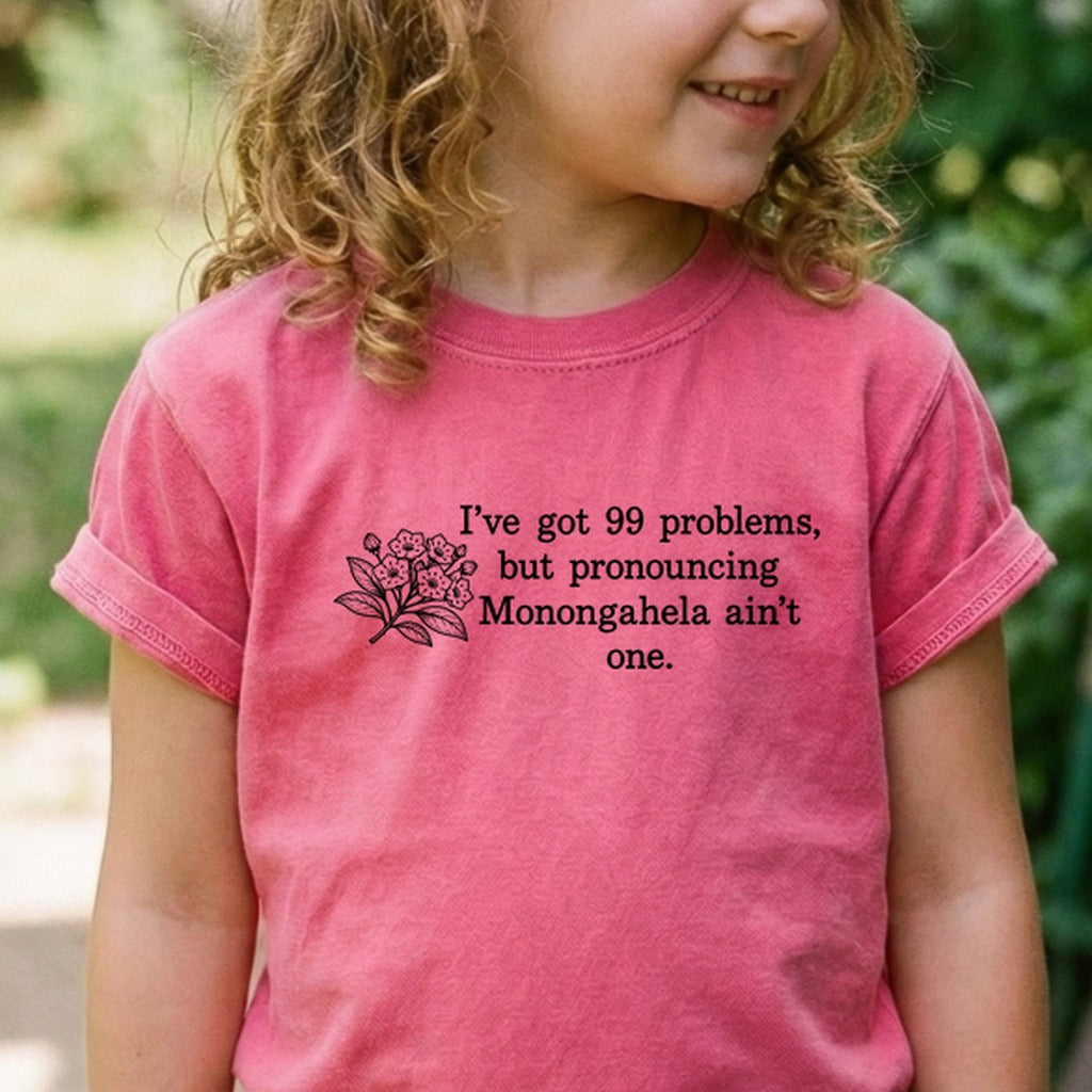 99 Problems Monongahela Ain't One Kids Cotton T-Shirt