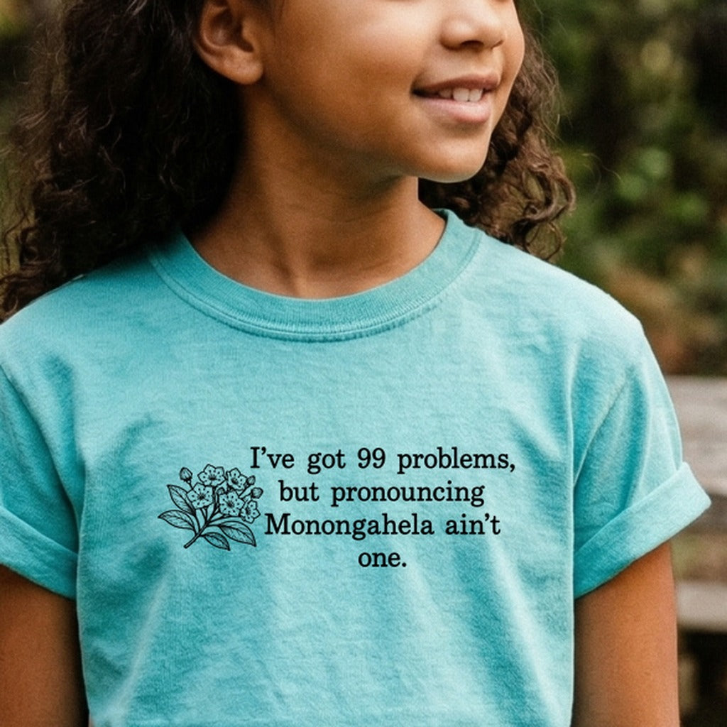 99 Problems Monongahela Ain't One Kids Cotton T-Shirt