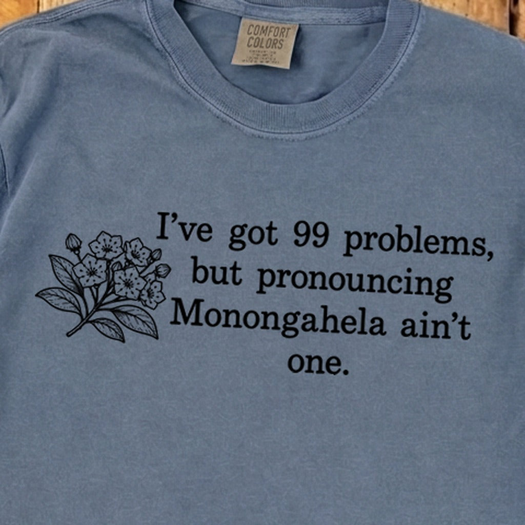 99 Problems Monongahela Ain't One Premium Long Sleeve