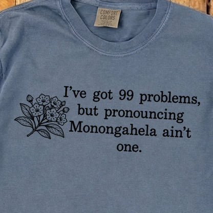 99 Problems Monongahela Ain't One Premium Long Sleeve