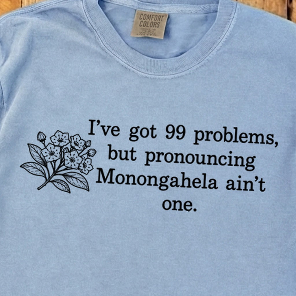 99 Problems Monongahela Ain't One Premium Long Sleeve