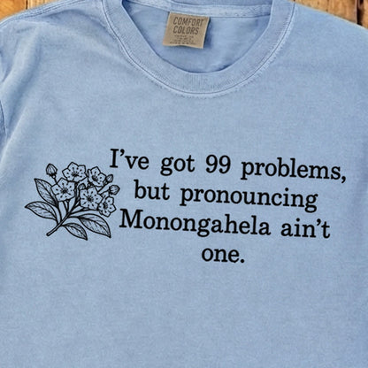 99 Problems Monongahela Ain't One Premium Long Sleeve