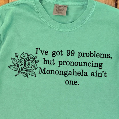 99 Problems Monongahela Ain't One Premium Long Sleeve