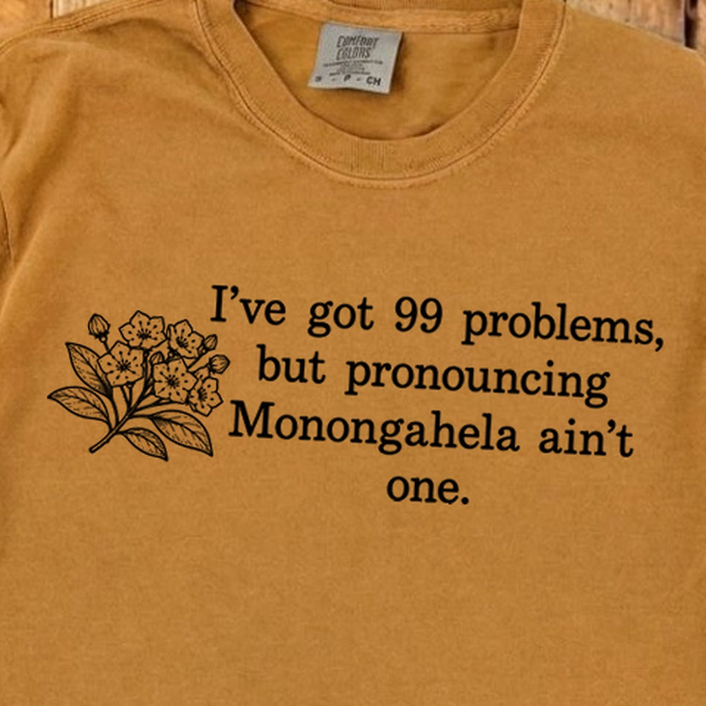 99 Problems Monongahela Ain't One Premium Long Sleeve