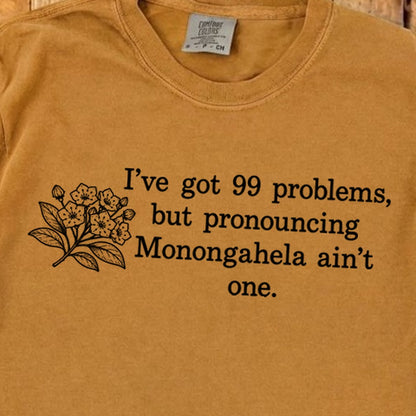 99 Problems Monongahela Ain't One Premium Long Sleeve