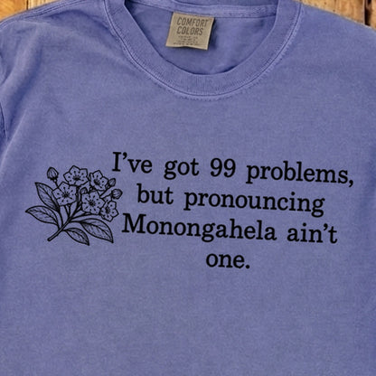 99 Problems Monongahela Ain't One Premium Long Sleeve