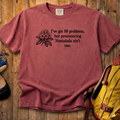 99 Problems Nantahala Ain't One Cotton T-Shirt
