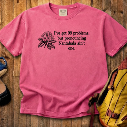 99 Problems Nantahala Ain't One Cotton T-Shirt