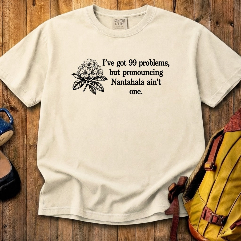 99 Problems Nantahala Ain't One Cotton T-Shirt