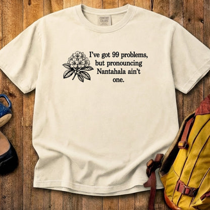 99 Problems Nantahala Ain't One Cotton T-Shirt