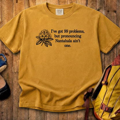 99 Problems Nantahala Ain't One Cotton T-Shirt