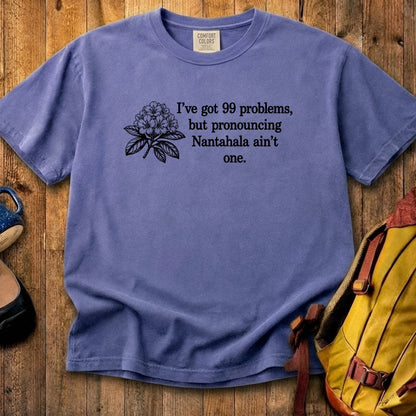 99 Problems Nantahala Ain't One Cotton T-Shirt