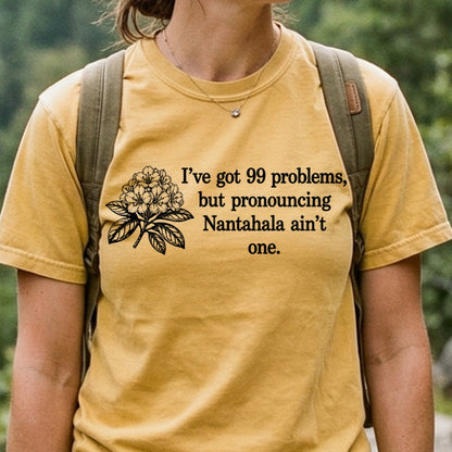 99 Problems Nantahala Ain't One Cotton T-Shirt