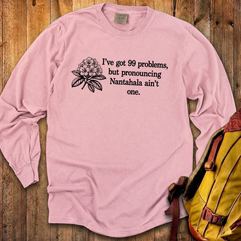 99 Problems Nantahala Ain't One Premium Long Sleeve
