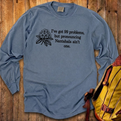 99 Problems Nantahala Ain't One Premium Long Sleeve