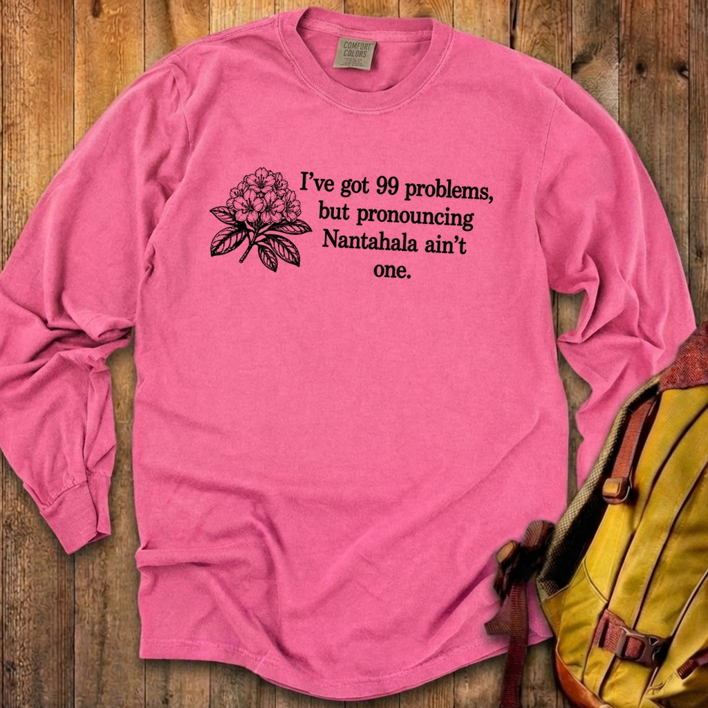 99 Problems Nantahala Ain't One Premium Long Sleeve