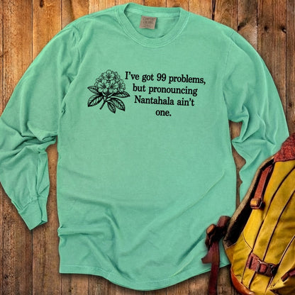 99 Problems Nantahala Ain't One Premium Long Sleeve