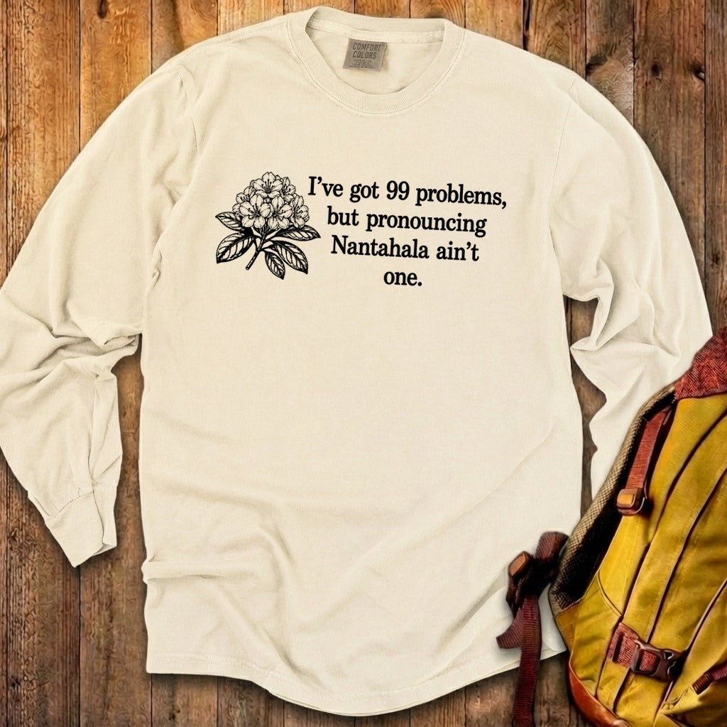 99 Problems Nantahala Ain't One Premium Long Sleeve