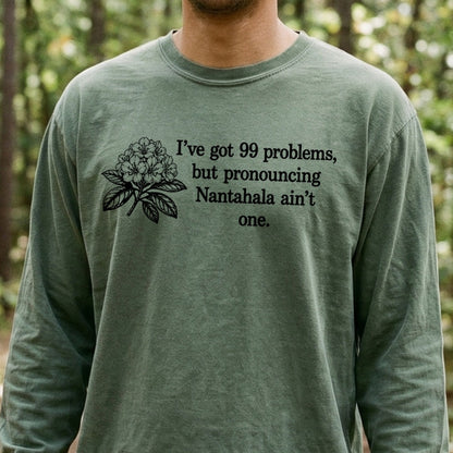 99 Problems Nantahala Ain't One Premium Long Sleeve