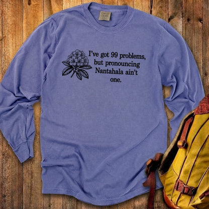 99 Problems Nantahala Ain't One Premium Long Sleeve