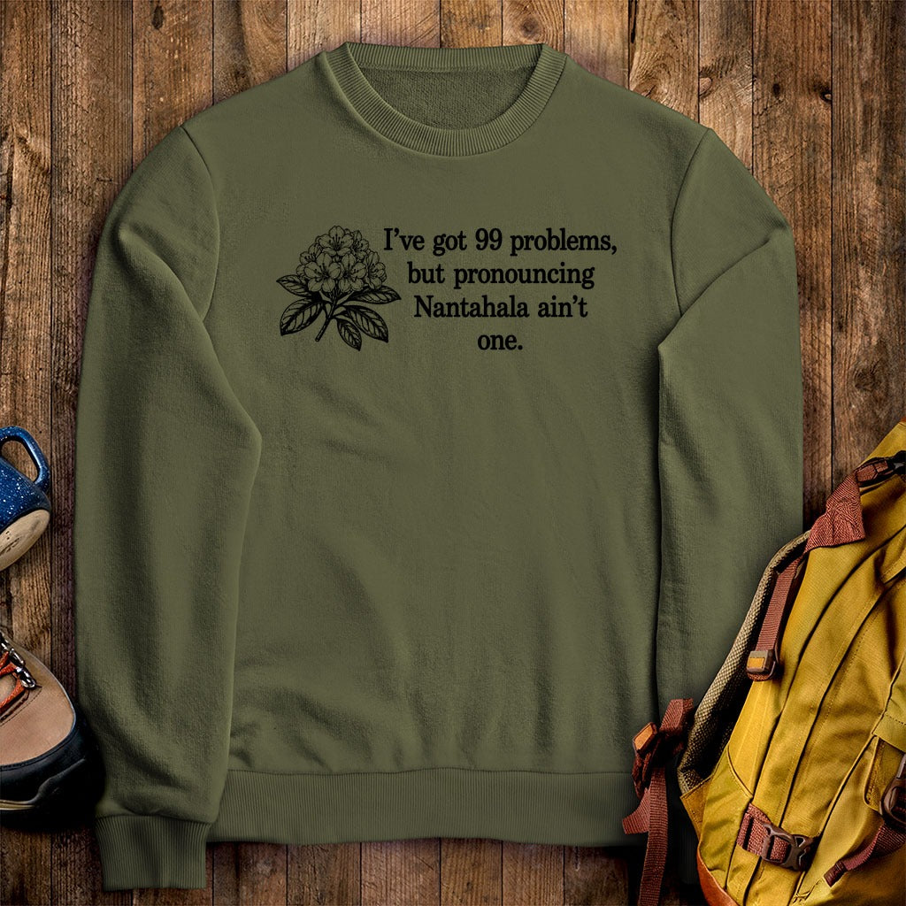 99 Problems Nantahala Ain't One Crewneck Sweatshirt