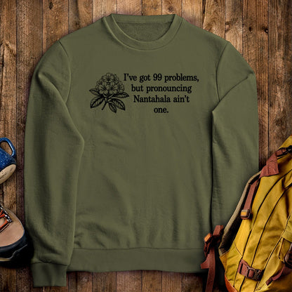 99 Problems Nantahala Ain't One Crewneck Sweatshirt
